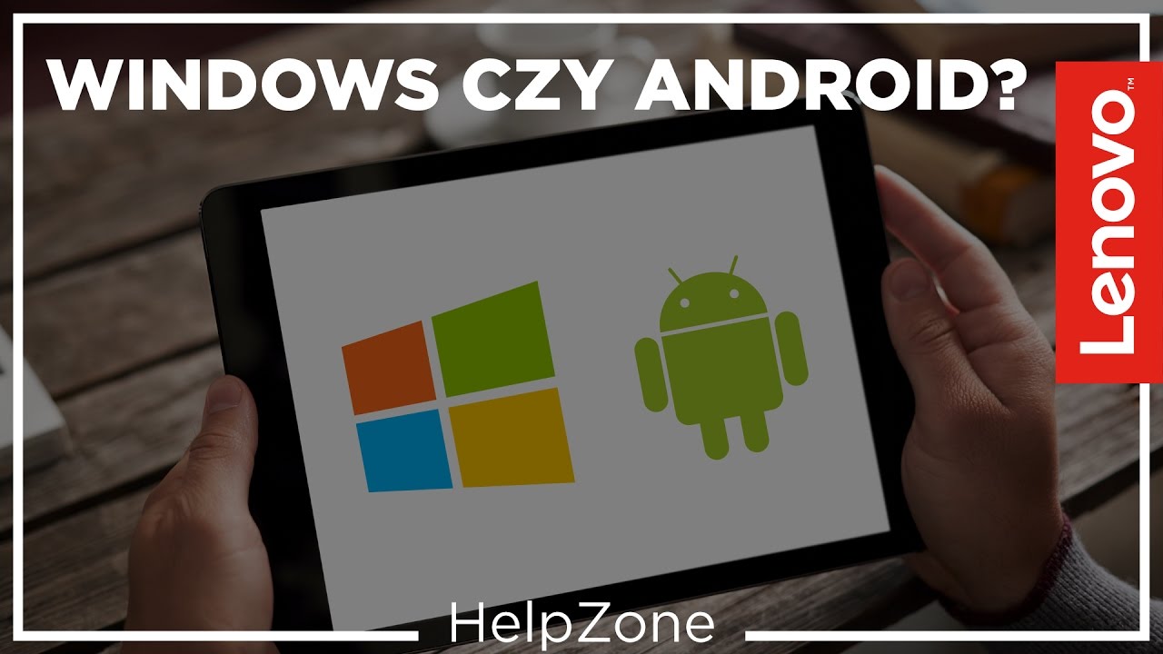 Tablet z Windowsem czy Androidem? - HelpZone #12