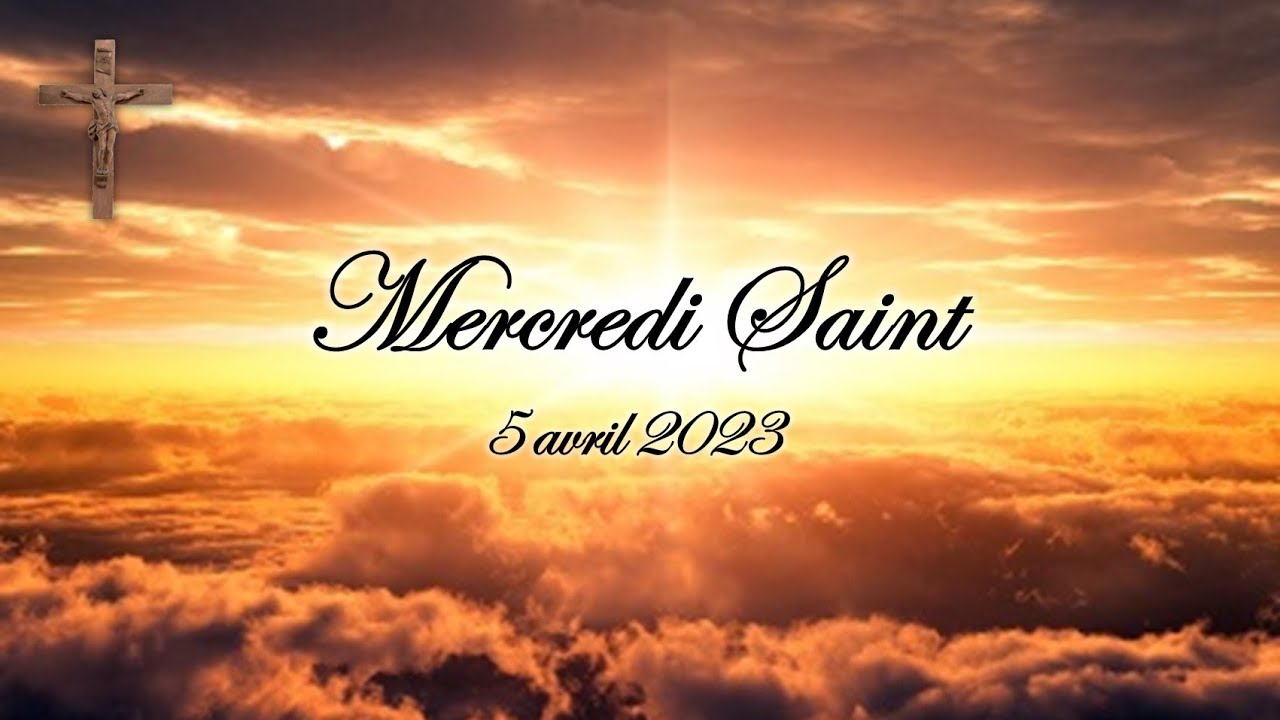 Mercredi Saint - 5 avril 2023