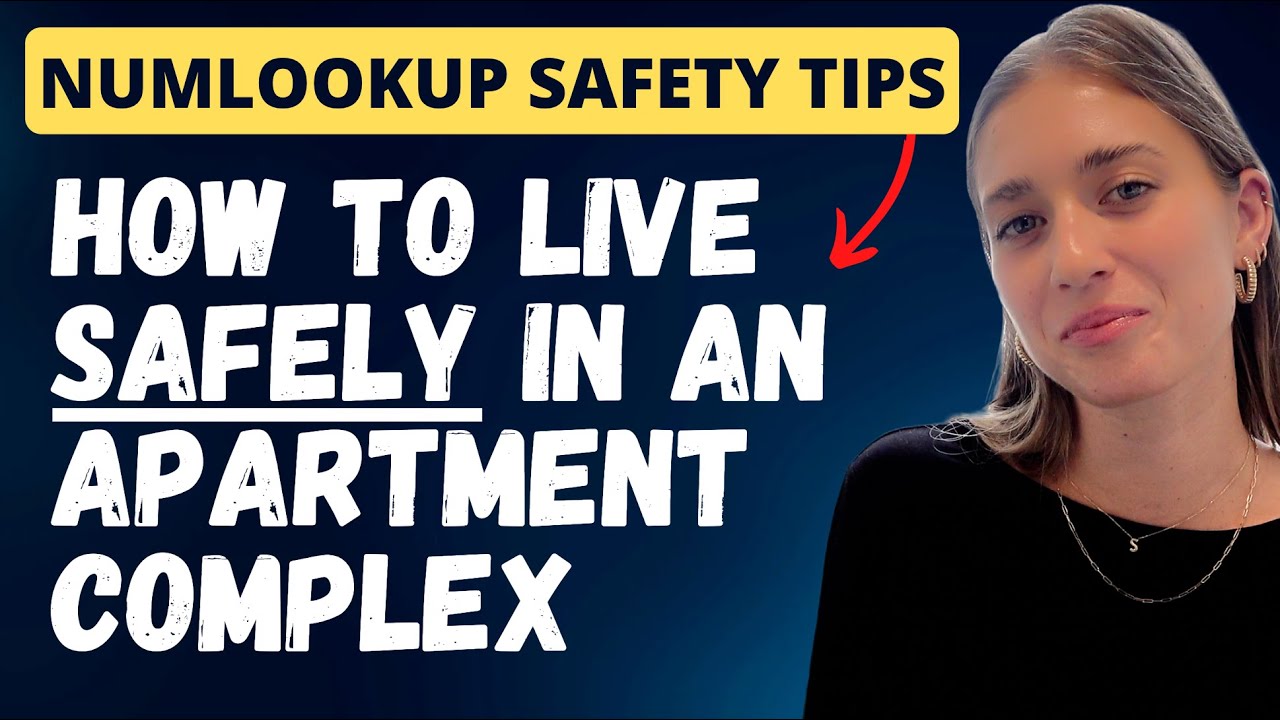How to Live Safely in Apartment Complexes - Safety Tips by NumLookup