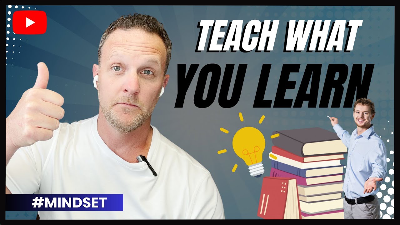 What are the BENEFITS of teaching what you learn? | Motivation & Mindset