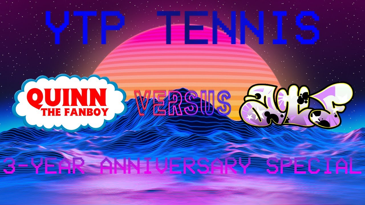 YTP Tennis - Amber The Fangirl vs Qu!nn The Fanboy: The Best Bits [3-Year Anniversary Special]