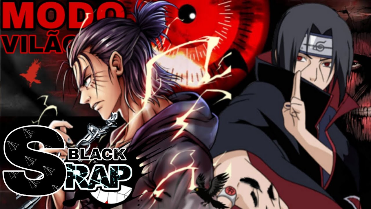 Modo Vilão (Vibe Animes//Eren e Itachi) Especial 100 Subscritores // Seijuro Black Feat M4rcos Rap 