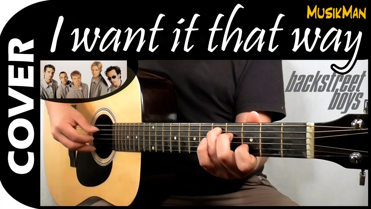 I WANT IT THAT WAY 💘🔥 - Backstreet Boys / GUITAR Cover / MusikMan N°136
