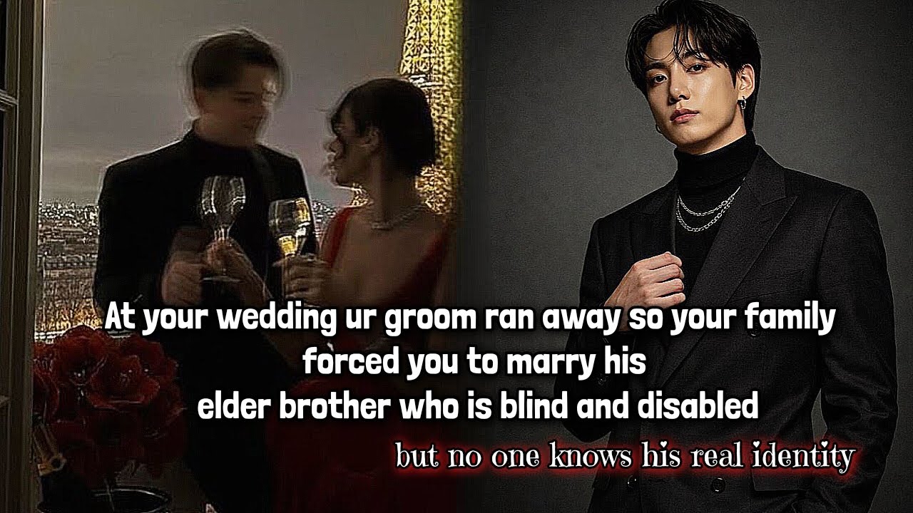 At your wedding ur groom RAN away so your family FORCED you to marry his elder brother who is blind