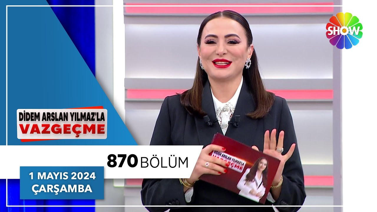 Didem Arslan Yılmaz'la Vazgeçme 870. Bölüm | 1 Mayıs 2024