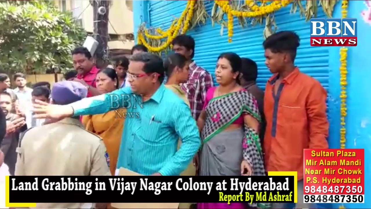 Land Grabbing in Vijay Nagar Colony at Hyderabad |  BBN NEWS
