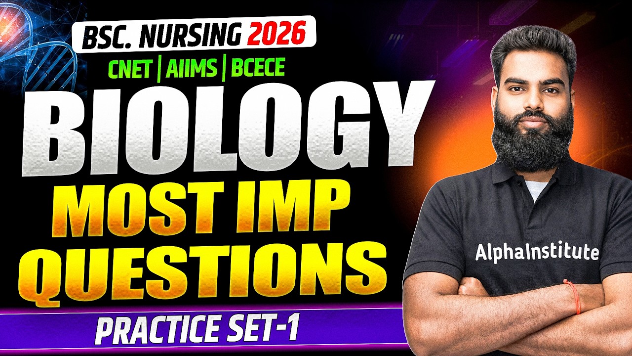 Bsc Nursing 2026 | Biology | CNET, AIIMS, BCECE Entrance Exam Most Important Questions 2026