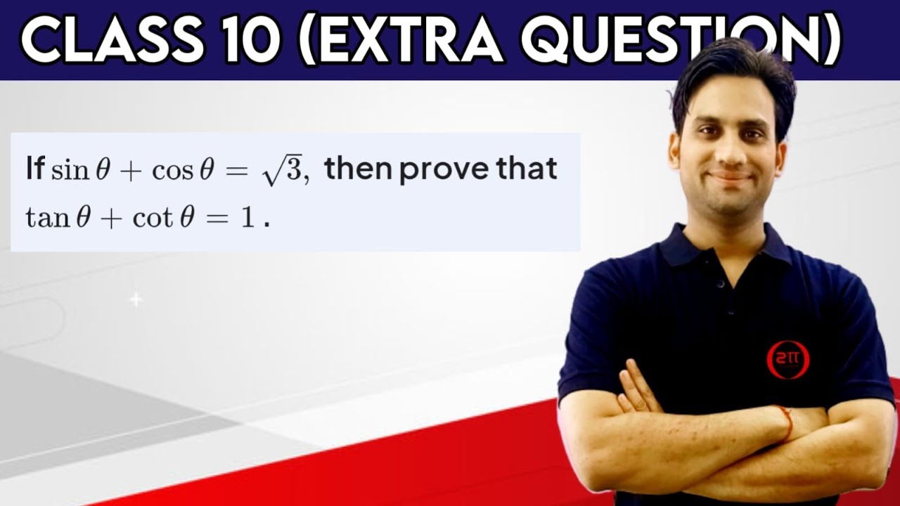 sin θ + cos θ = √3, prove that : tan θ + cot θ = 1