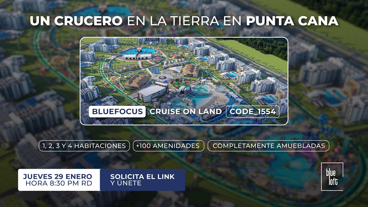 Invierte en un crucero en la Tierra en Punta Cana | Jueves 29 | 8:30 pm hora RD | BlueFocus