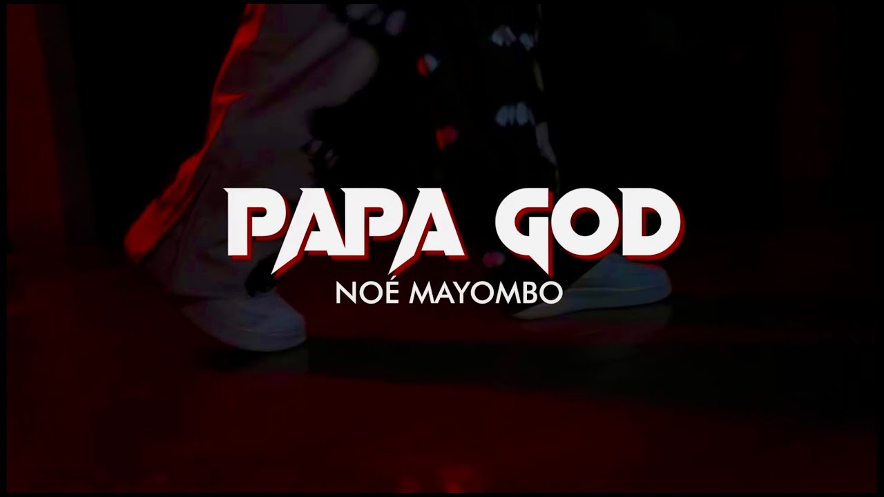 No&eacute; Mayombo - PAPA GOD ( Clip officiel )