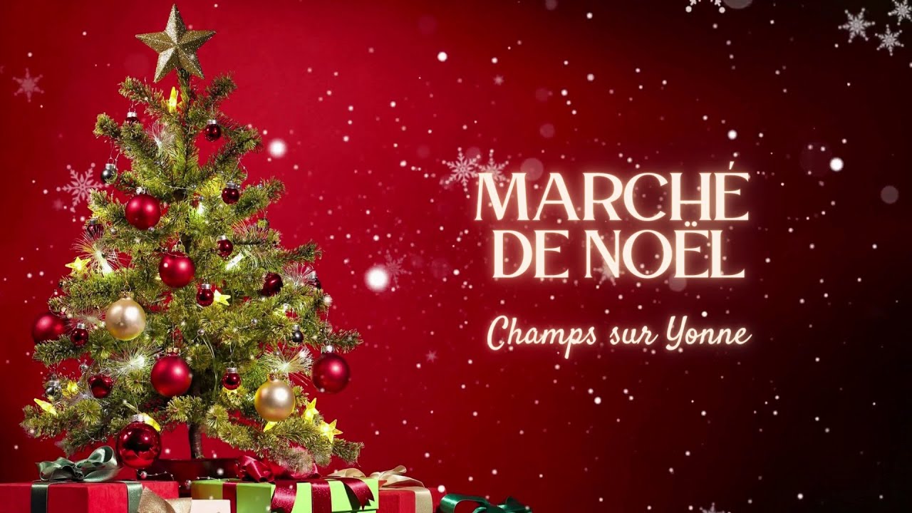 Marché de Noël 2025 - Champs sur Yonne