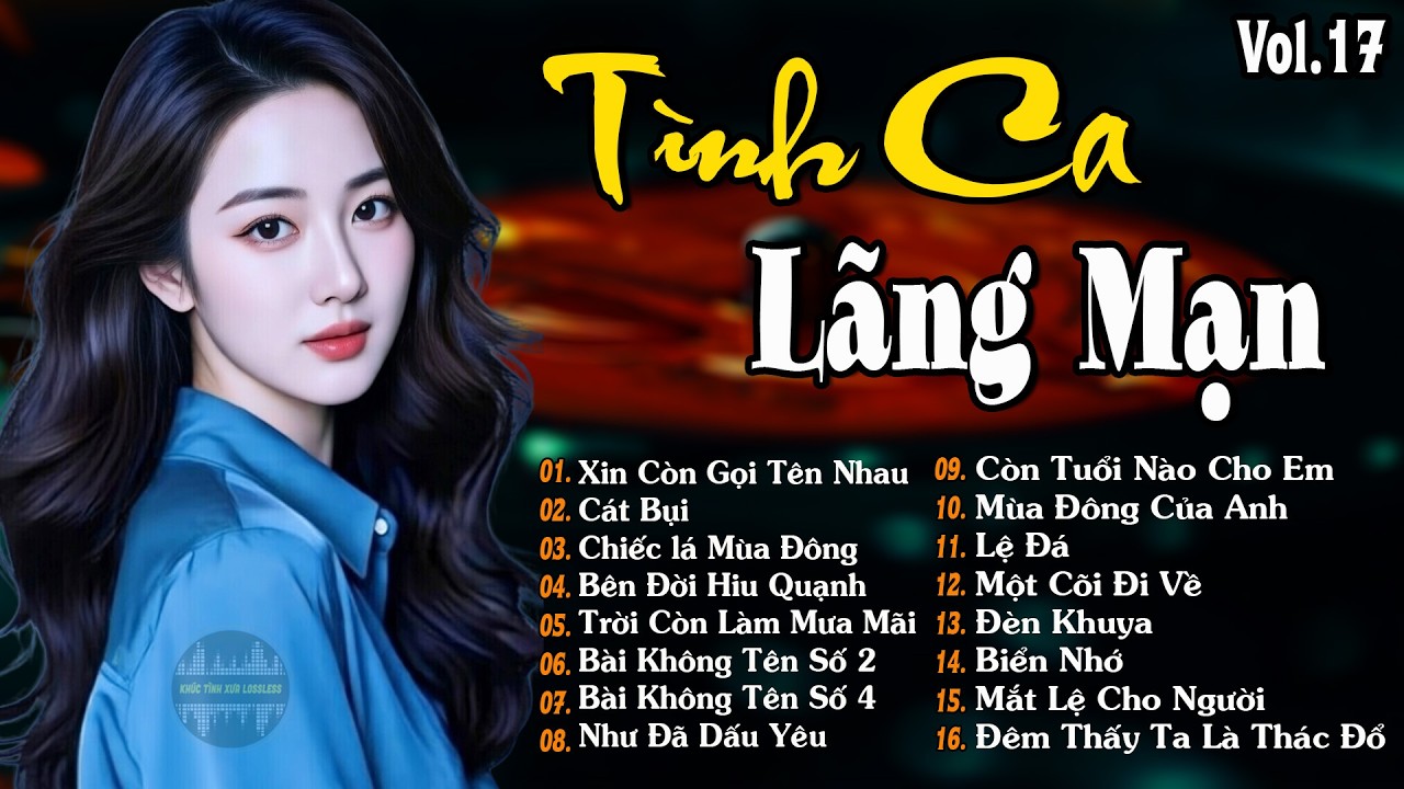 TÌNH CA LÃNG MẠN Vol.17 - Tuyển Chọn Những Bản Tình Ca Xưa Để Đời Hay Nhất ĐẮT GIÁ VÔ CÙNG