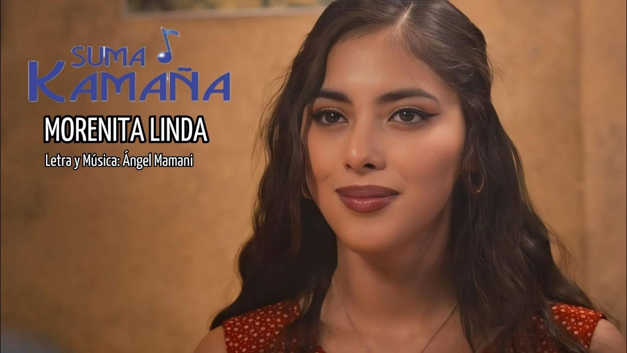 Sumaj Kama&ntilde;a - Morenita Linda (ESTRENO 2025)