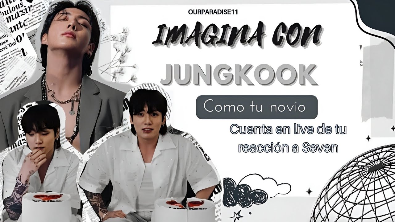 Imagina con Jungkook como tú novio | Cuenta en live de tu reacción a su canción y MV de Seven |
