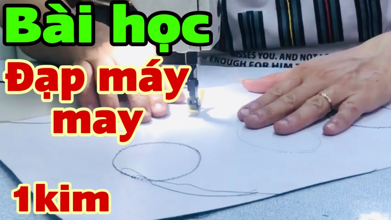 bài học đạp máy may công nghiệp 1 kim ( bài 2 )