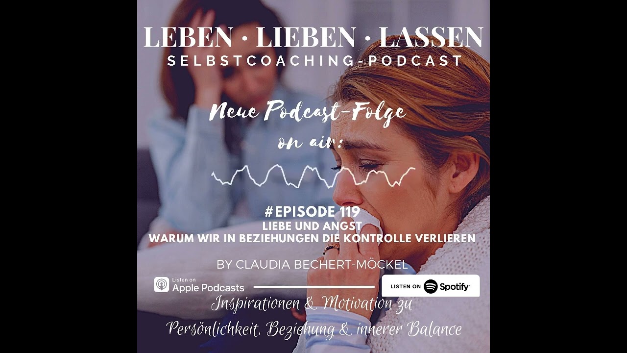 Liebe und Angst-Kontrollverlust in Beziehung durch alte Verletzungen und Bindungstrauma (Podcast)