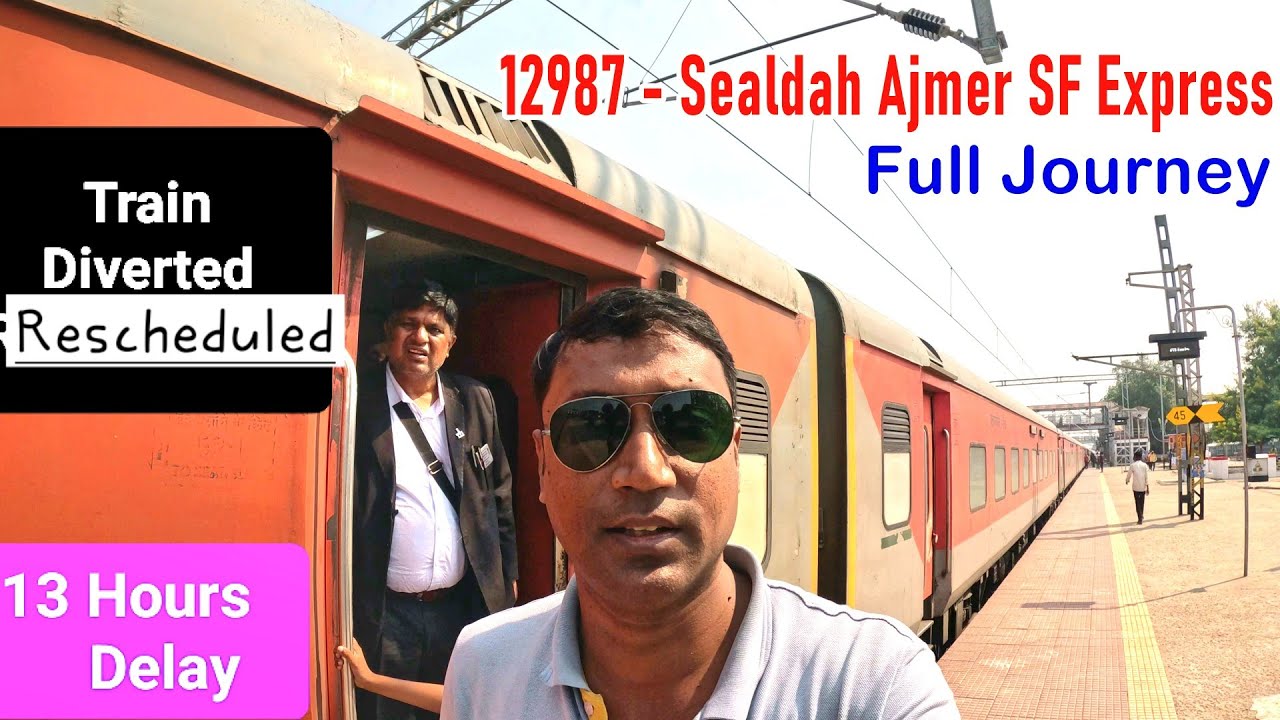 12987 Sealdah Ajmer Superfast Express Diverted |Full Journey in AC 3 Tier| 13 Hours Late|Food Review