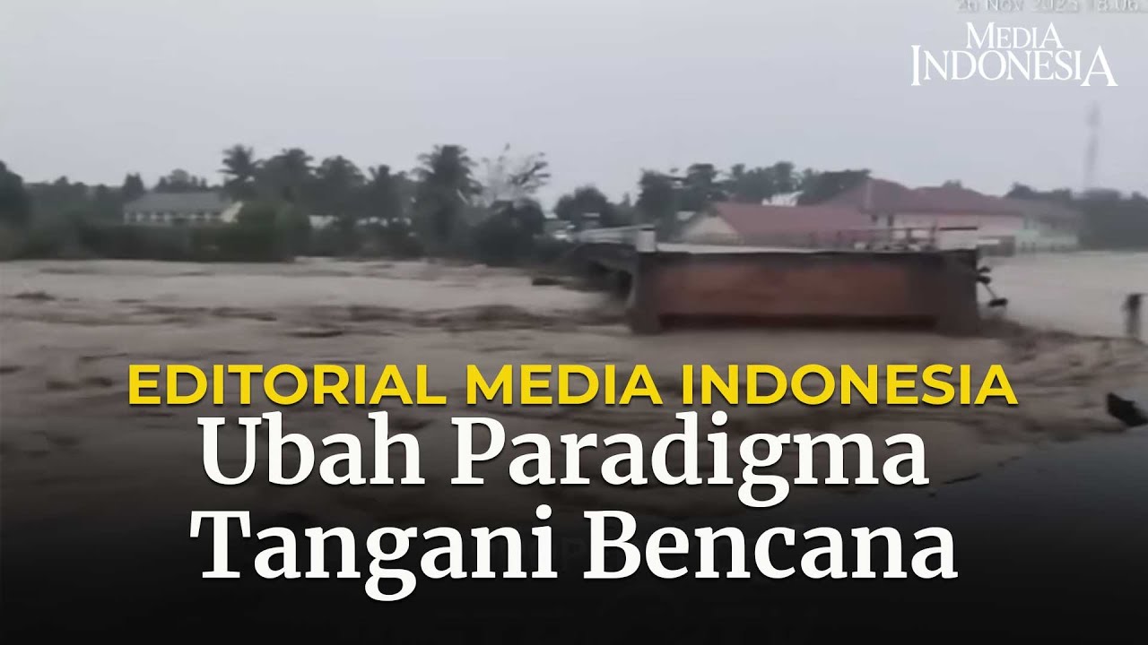 Ubah Paradigma Tangani Bencana - Editorial Media Indonesia