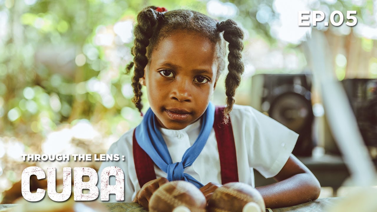 Through The Lens: CUBA - Episode Five