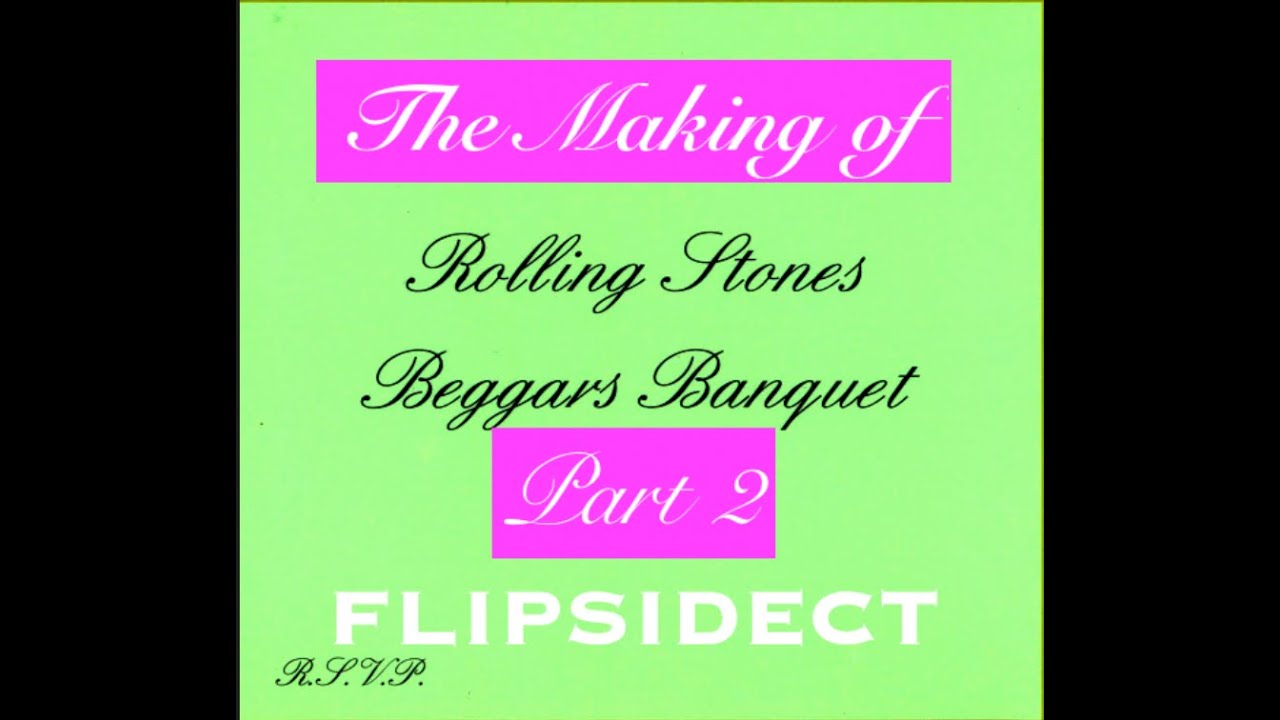 The Making of Beggars Banquet of The Rolling Stones  FLIPSIDECT   PT 2