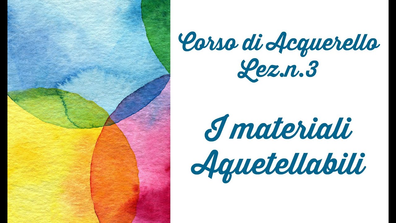 Corso di Acquerello, Lez.n.3: I Materiali Acquerellabili,quali sono e come usarli!  Arte per Te