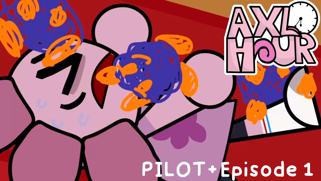 AXL HOUR Pilot + Episode 1:  Welcome to Axlopia!