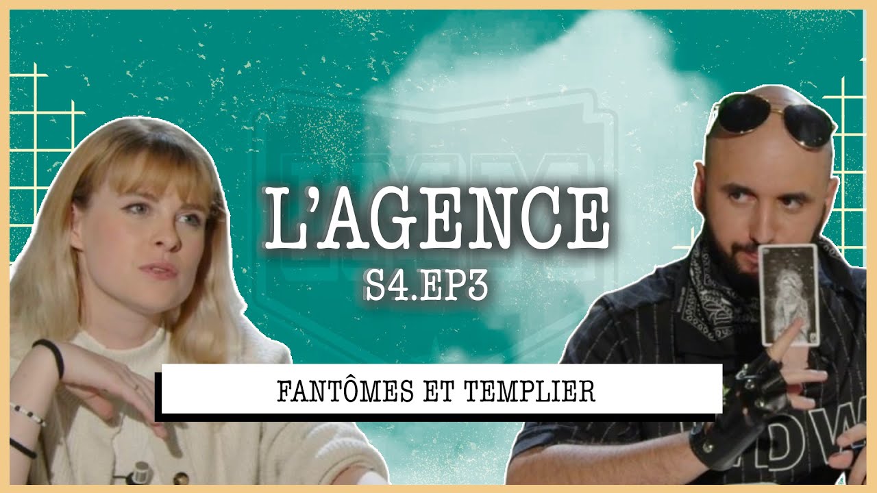 FANT&Ocirc;ME et TEMPLIER ► L'AGENCE S4.E3