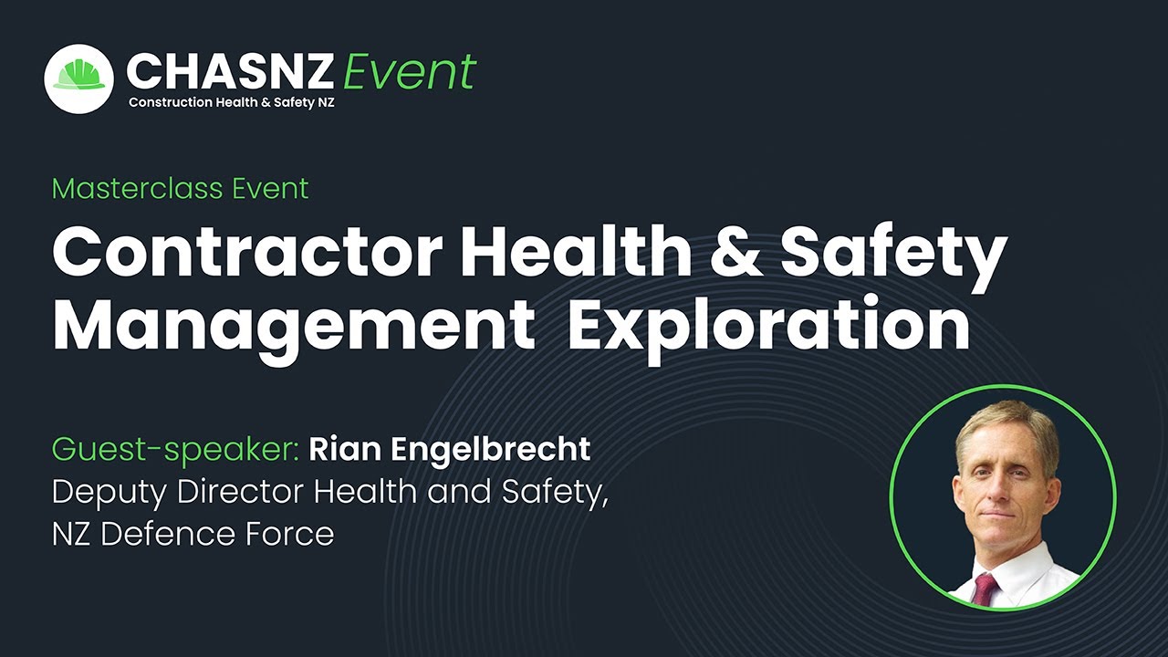 CHASNZ Event | Contractor Health & Safety Management Exploration feat. Rian Engelbrecht