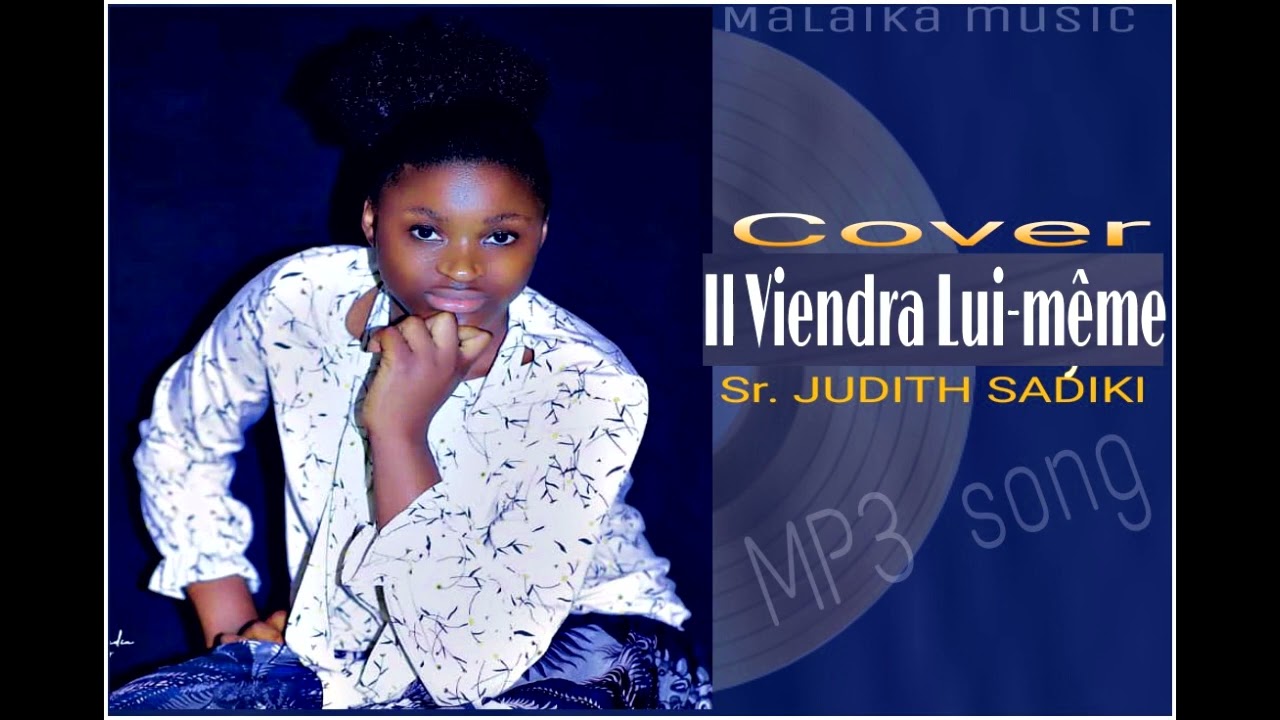 IL VIENDRA LUI MEME 🎶🎵🎻🎼🎹PAR LA soeur JUDITH SADIKI