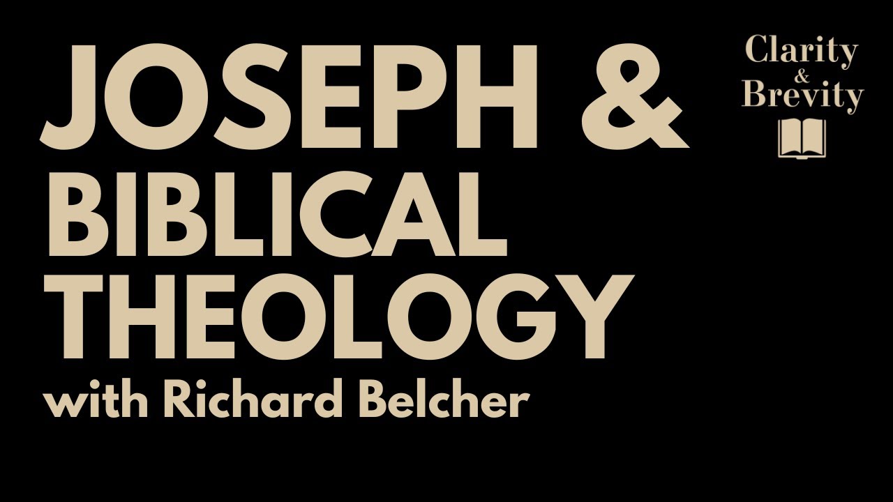 Joseph and Biblical Theology, with Richard Belcher