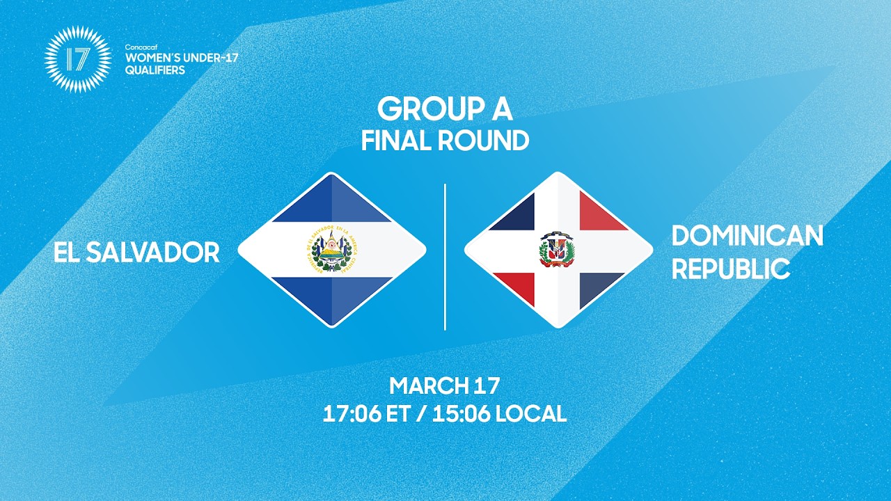 El Salvador vs Dominican Republic | 2026 Concacaf Women's U-17 Qualifiers