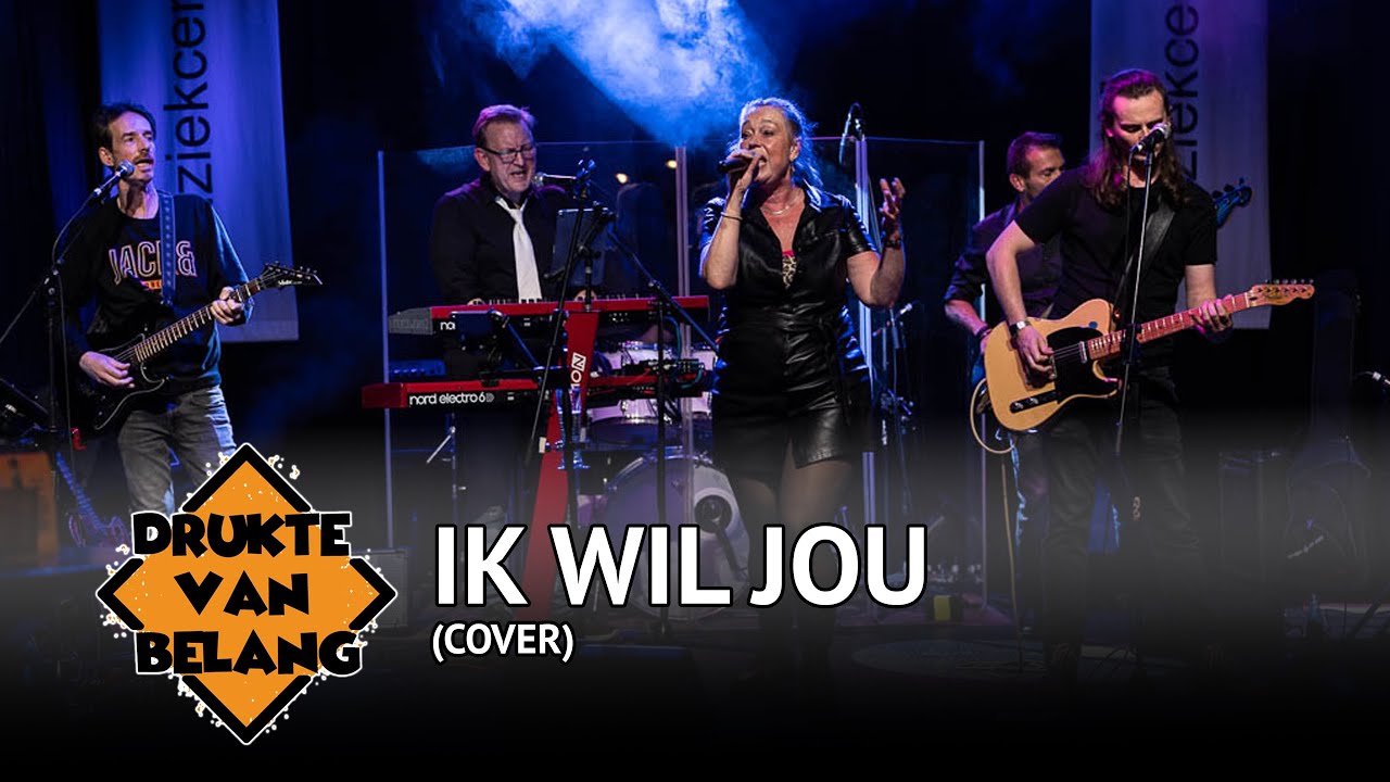 Drukte van Belang - Ik Wil Jou (Cover)