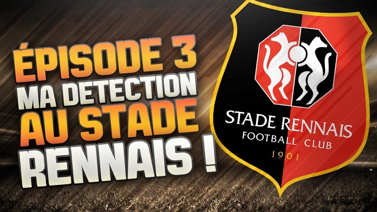 Le Jour Où J'ai Passé MA DETECTION Au Stade Rennais ! ÉPISODE 3