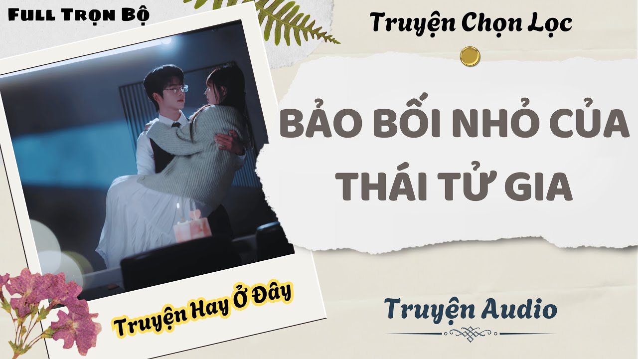 [Truyện Audio] | Bảo Bối Nhỏ Của Thái Tử Gia | DuDu Audio