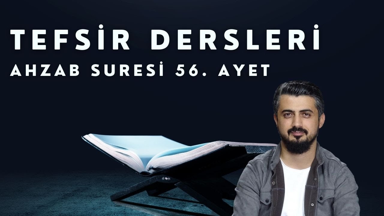 Tefsir Dersleri / Ahzab Suresi 56. Ayet / Allahümme salli alâ Muhammed