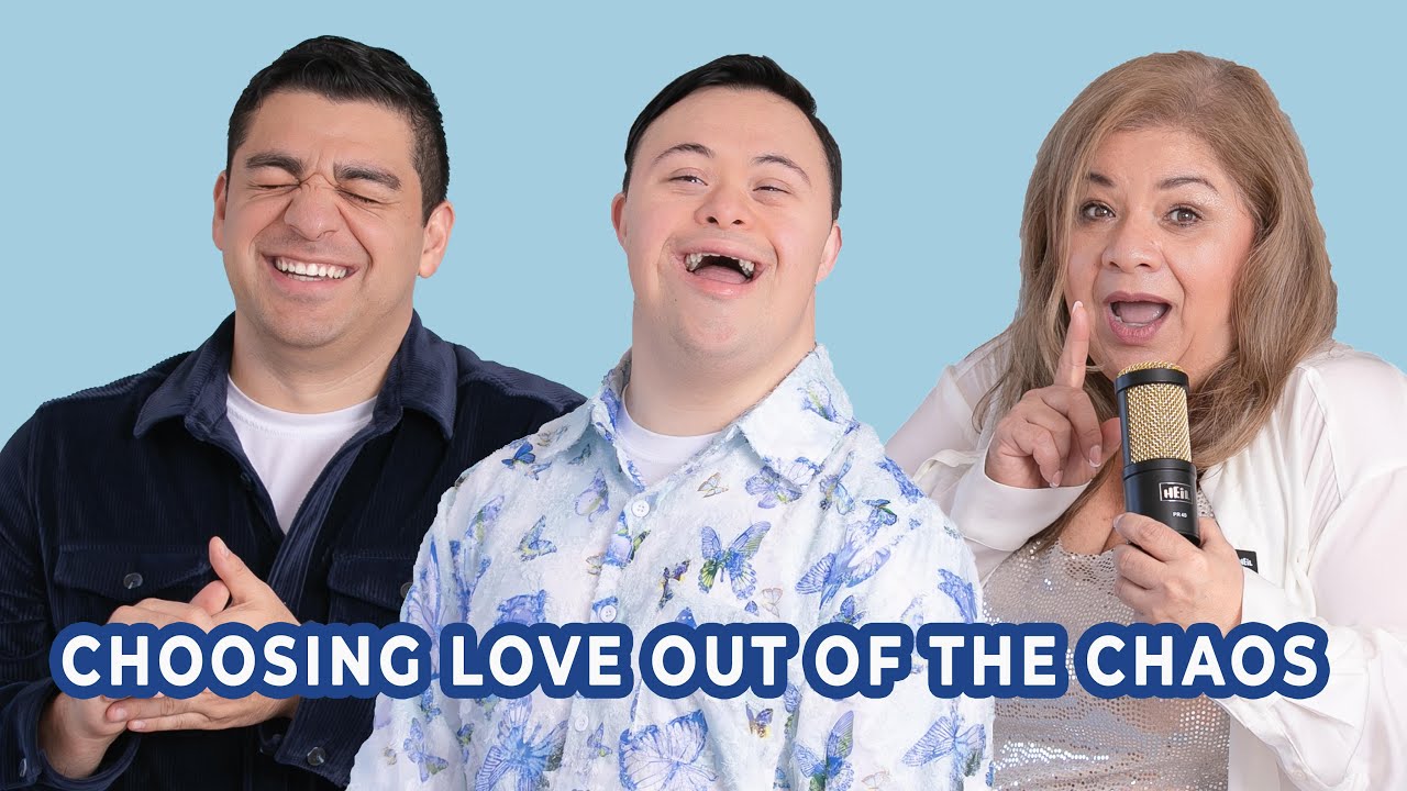 Choosing Love Out of the Chaos, Down Syndrome Awareness Month | Season 1 Episode 1