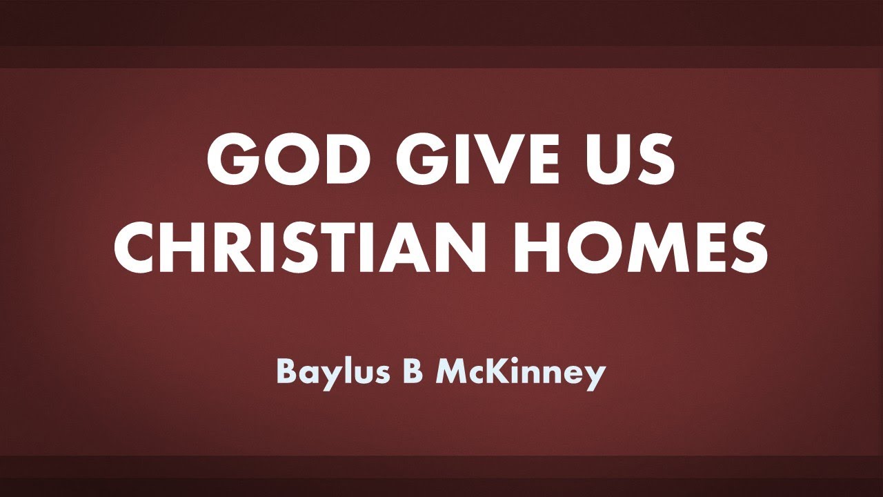 God Give Us Christian Homes - acapella hymn with lyrics