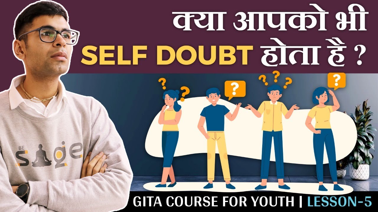 Let's Overcome Self-Doubt | Bhagavad Gita Course for Youth | Lesson 05