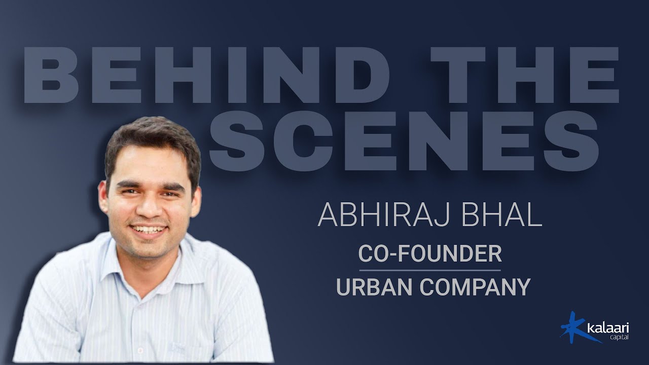 Behind the Scenes | Abhiraj Bhal, Co-founder of Urban Company, on constantly evolving as a leader