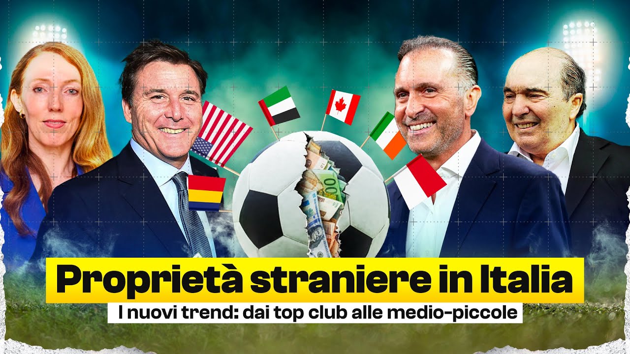 Proprietà STRANIERE in Italia: dalle BIG ai club medio-piccoli