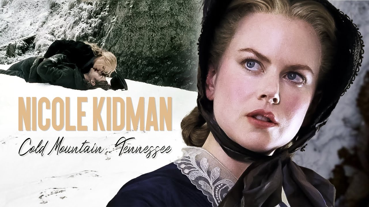 Nicole Kidman as Ada Monroe | A Story of Love & Loss | Cold Mountain