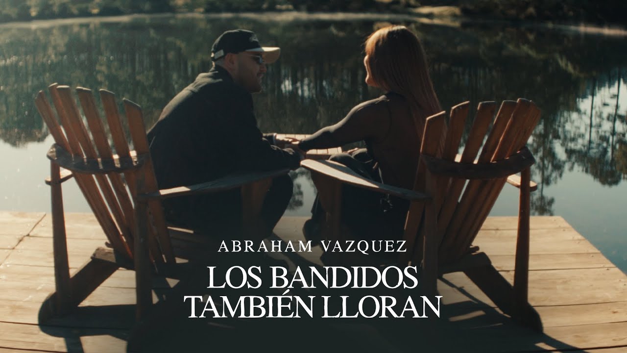 Los Bandidos También Lloran - Abraham Vazquez (Video Oficial)