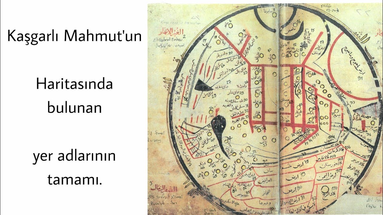 Kaşgarlı Mahmut'un Orjinal Haritası / Yer Adlarının Tamamı / Divanü Lügatit Türk.