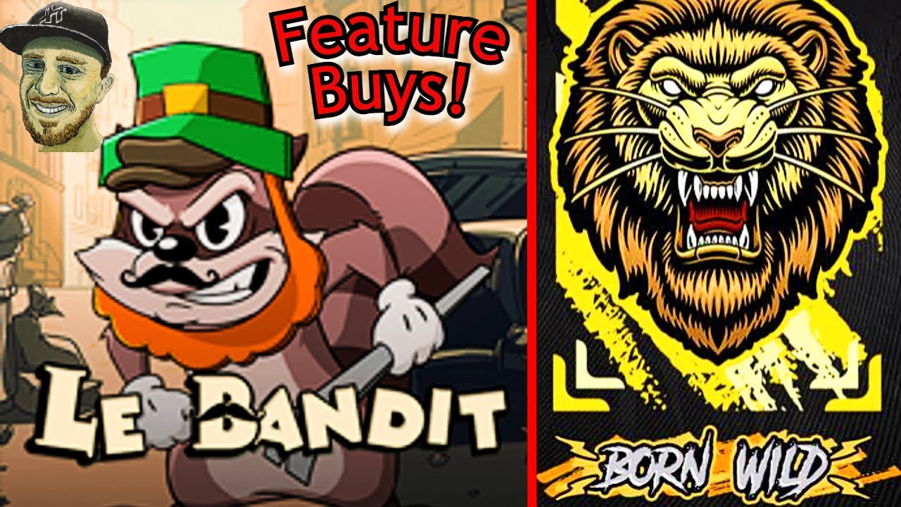 Le Bandit & Born Wild Feature Buys!! Hacksaw Games Bonus Buy!!