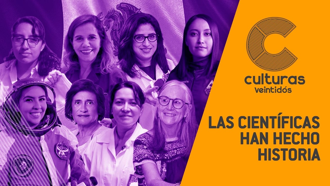 #CulturasVeintidós | Científicas cierran brecha de género | Brote de sarampión está bajo control
