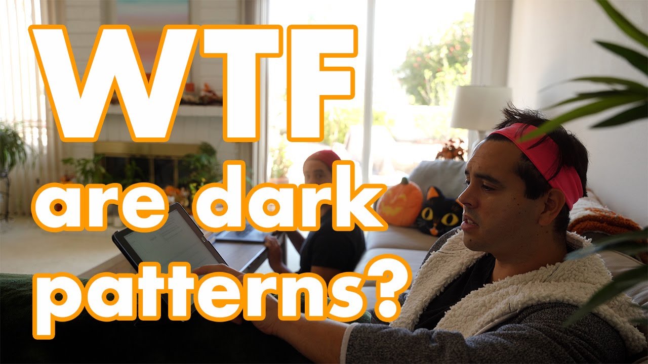 WTF are dark patterns?