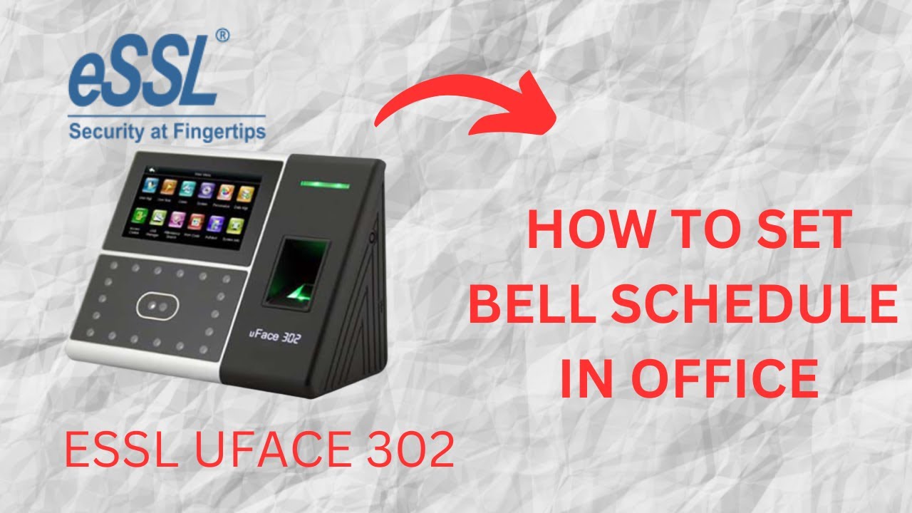 How to set Bell Schedule in ESSL UFACE 302