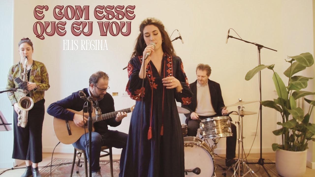 É com esse que eu vou - Elis Regina Version