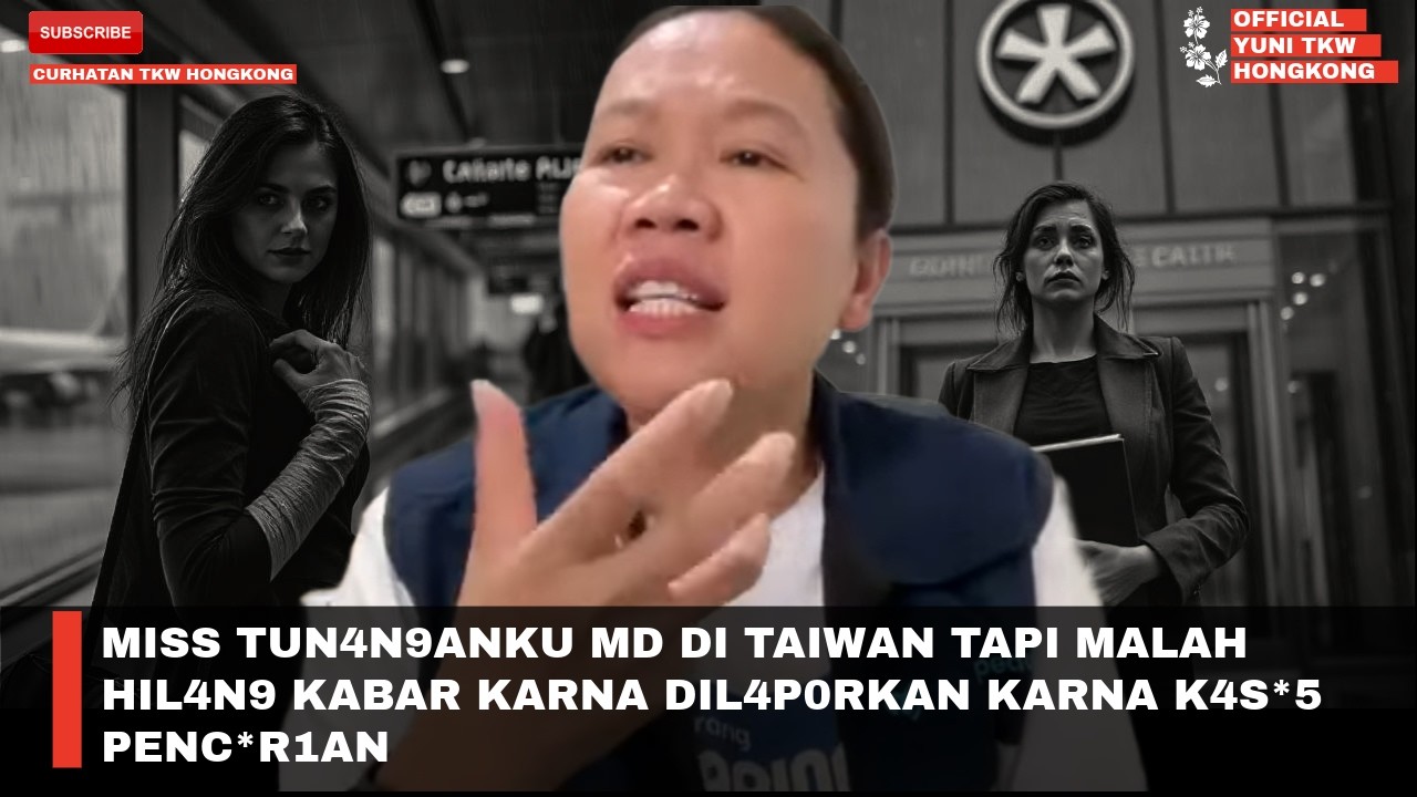 MISS TUN4N9ANKU MD DI TAIWAN TAPI MALAH HIL4N9 KABAR KARNA DIL4P0RKAN KARNA K4S*5 PENC*R1AN