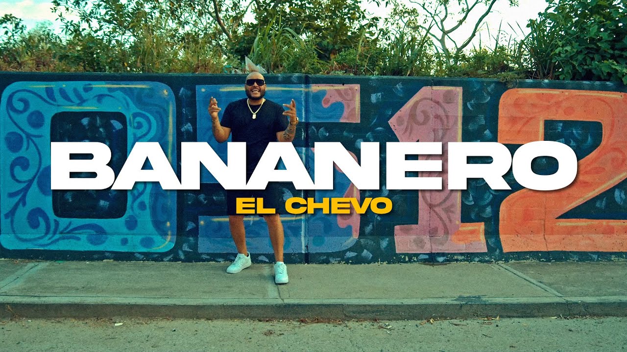 El Chevo - Bananero (Video Oficial)